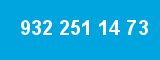 932 251 14 73